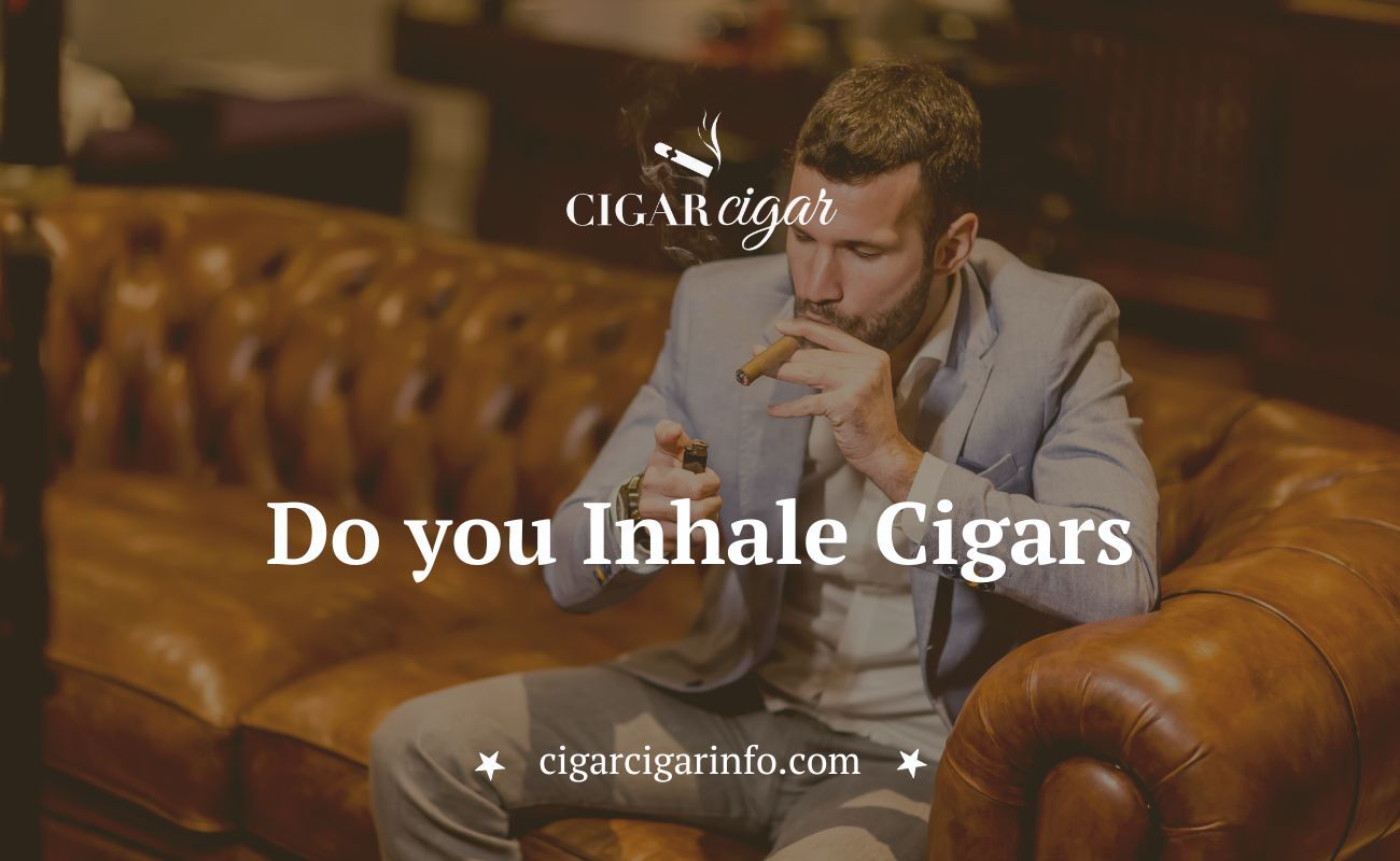 Are you Meant to Inhale Cigars Comprehensive Guide